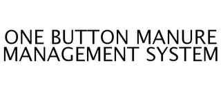 ONE BUTTON MANURE MANAGEMENT SYSTEM