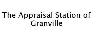 THE APPRAISAL STATION OF GRANVILLE