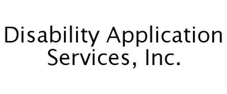 DISABILITY APPLICATION SERVICES, INC.