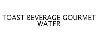 TOAST BEVERAGE GOURMET WATER