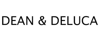 DEAN & DELUCA