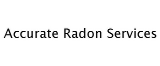 ACCURATE RADON SERVICES