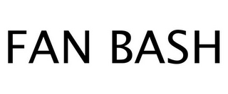 FAN BASH