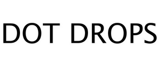 DOT DROPS