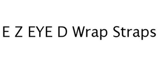 E Z EYE D WRAP STRAPS