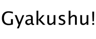 GYAKUSHU!