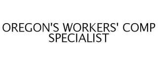 OREGON'S WORKERS' COMP SPECIALIST