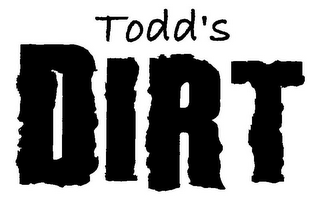 TODD'S DIRT