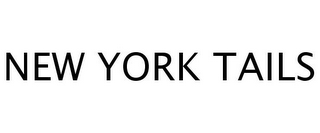 NEW YORK TAILS