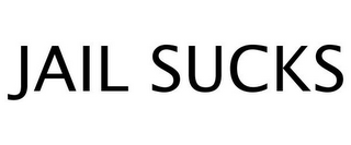 JAIL SUCKS