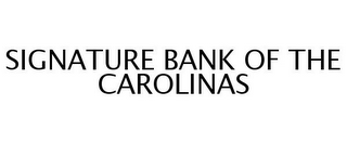 SIGNATURE BANK OF THE CAROLINAS