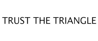 TRUST THE TRIANGLE