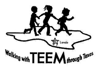 WALKING WITH TEEM THROUGH TEXAS LAREDO