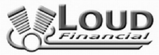 LOUD FINANCIAL