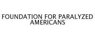 FOUNDATION FOR PARALYZED AMERICANS