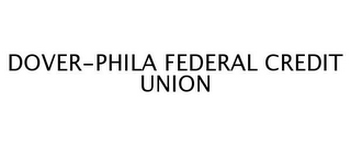 DOVER-PHILA FEDERAL CREDIT UNION