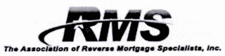 RMS ASSOCIATION OF REVERSE MORTGAGE SPECIALISTS, INC.