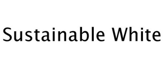 SUSTAINABLE WHITE