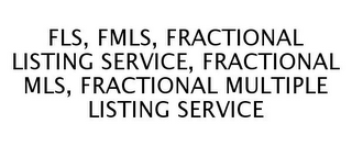 FLS, FMLS, FRACTIONAL LISTING SERVICE, FRACTIONAL MLS, FRACTIONAL MULTIPLE LISTING SERVICE