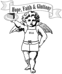 HOPE, FAITH & GLUTTONY HF&G