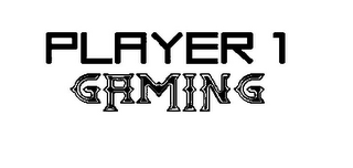 PLAYER 1 GAMING