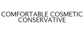 COMFORTABLE COSMETIC CONSERVATIVE