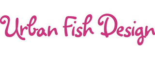 URBAN FISH DESIGN