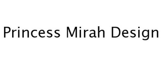 PRINCESS MIRAH DESIGN