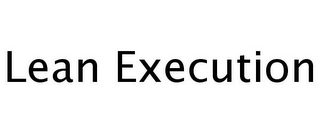 LEAN EXECUTION