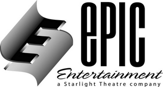 E EPIC ENTERTAINMENT A STARLIGHT THEATRE COMPANY