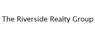 THE RIVERSIDE REALTY GROUP