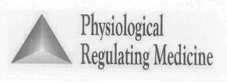 PHYSIOLOGICAL REGULATING MEDICINE