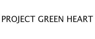 PROJECT GREEN HEART