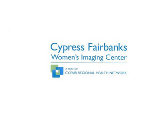 CYPRESS FAIRBANKS WOMEN'S IMAGING CENTER A PART OF CY-FAIR REGIONAL HEALTH NETWORK