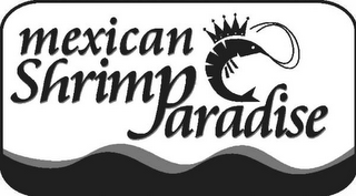 MEXICAN SHRIMPARADISE