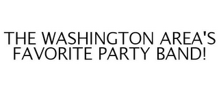 THE WASHINGTON AREA'S FAVORITE PARTY BAND!