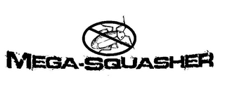 MEGA-SQUASHER