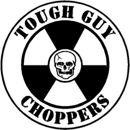 TOUGH GUY CHOPPERS