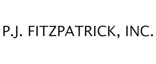 P.J. FITZPATRICK, INC.