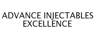 ADVANCE INJECTABLES EXCELLENCE