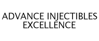 ADVANCE INJECTIBLES EXCELLENCE