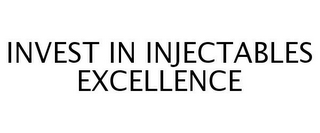 INVEST IN INJECTABLES EXCELLENCE