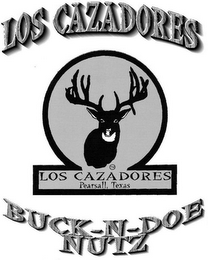 BUCK-N-DOE NUTZ LOS CAZADORES LOS CAZADORES PEARSALL, TEXAS