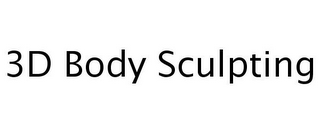 3D BODY SCULPTING