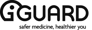 IGUARD SAFER MEDICINE, HEALTHIER YOU