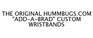 THE ORIGINAL HUMMBUGS.COM "ADD-A-BRAD" CUSTOM WRISTBANDS