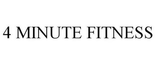 4 MINUTE FITNESS