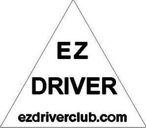 EZ DRIVER EZDRIVERCLUB.COM