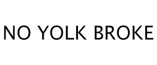 NO YOLK BROKE