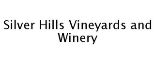 SILVER HILLS VINEYARDS AND WINERY